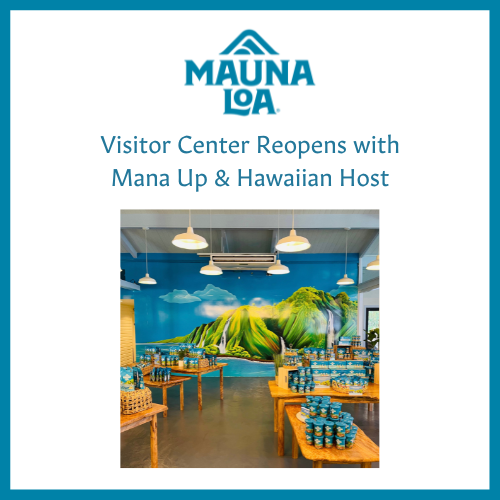 Mauna Loa Reopens Visitor Center with Mana Up & Hawaiian Host